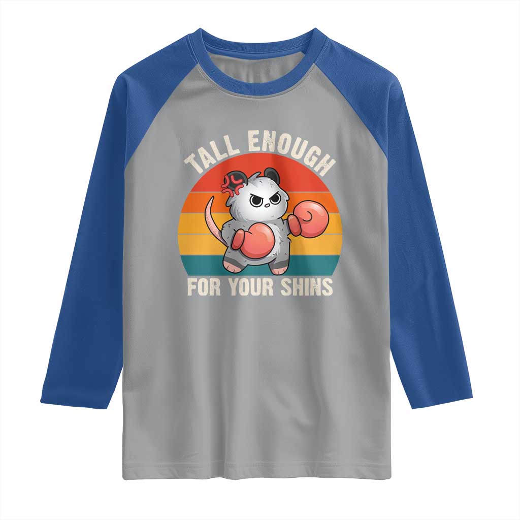Tall Enough For Your Shins Raglan Shirt Funny Possum Meme