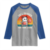 Tall Enough For Your Shins Raglan Shirt Funny Possum Meme