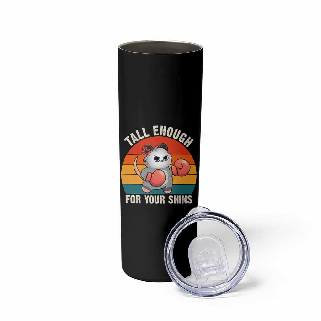 Tall Enough For Your Shins Skinny Tumbler Funny Possum Meme