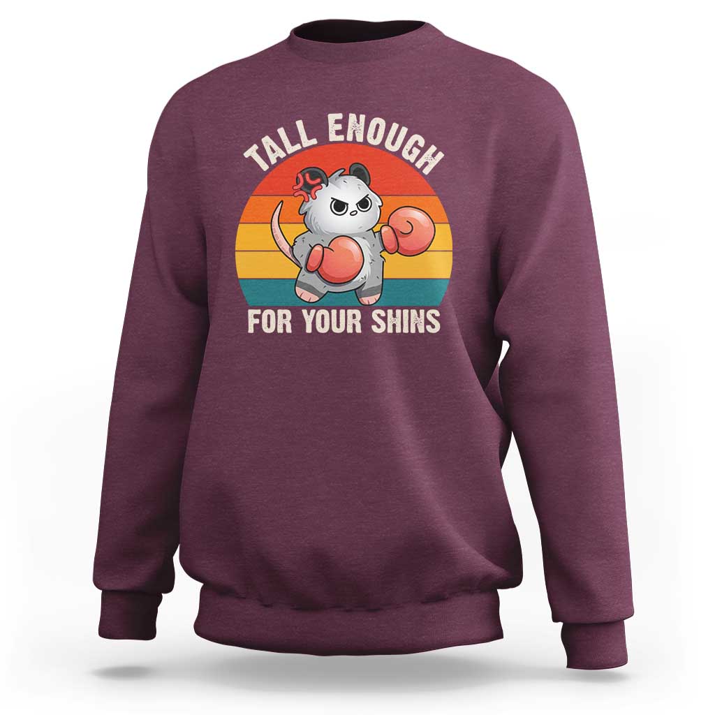 Tall Enough For Your Shins Sweatshirt Funny Possum Meme