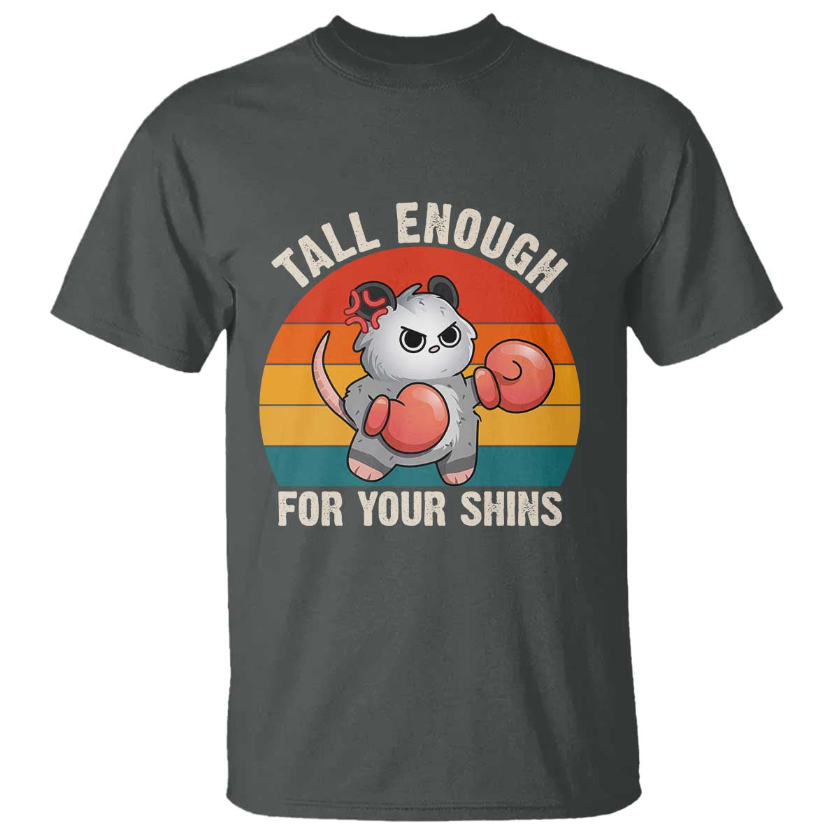 Tall Enough For Your Shins T Shirt Funny Possum Meme