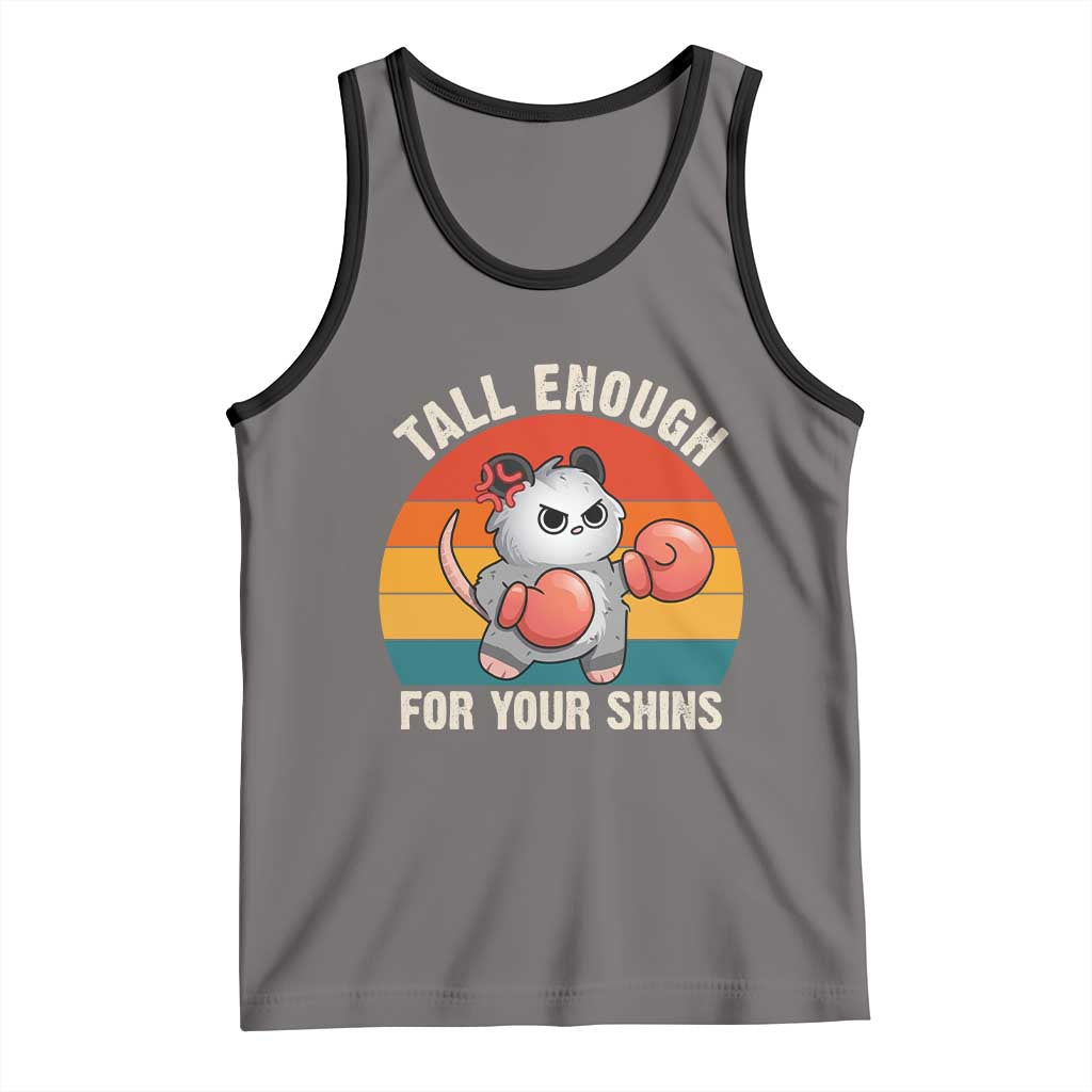 Tall Enough For Your Shins Tank Top Funny Possum Meme