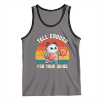 Tall Enough For Your Shins Tank Top Funny Possum Meme