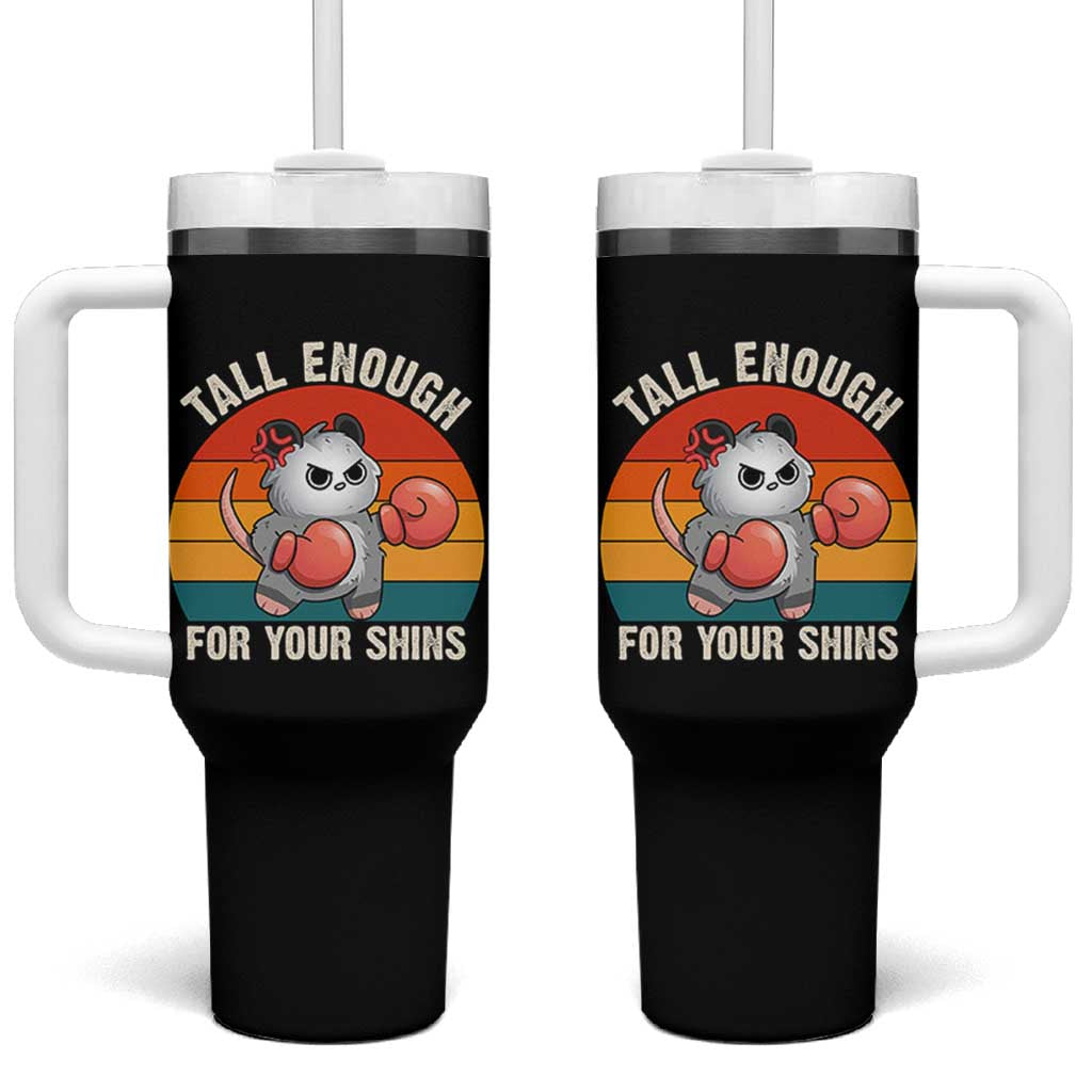 Tall Enough For Your Shins Tumbler With Handle Funny Possum Meme
