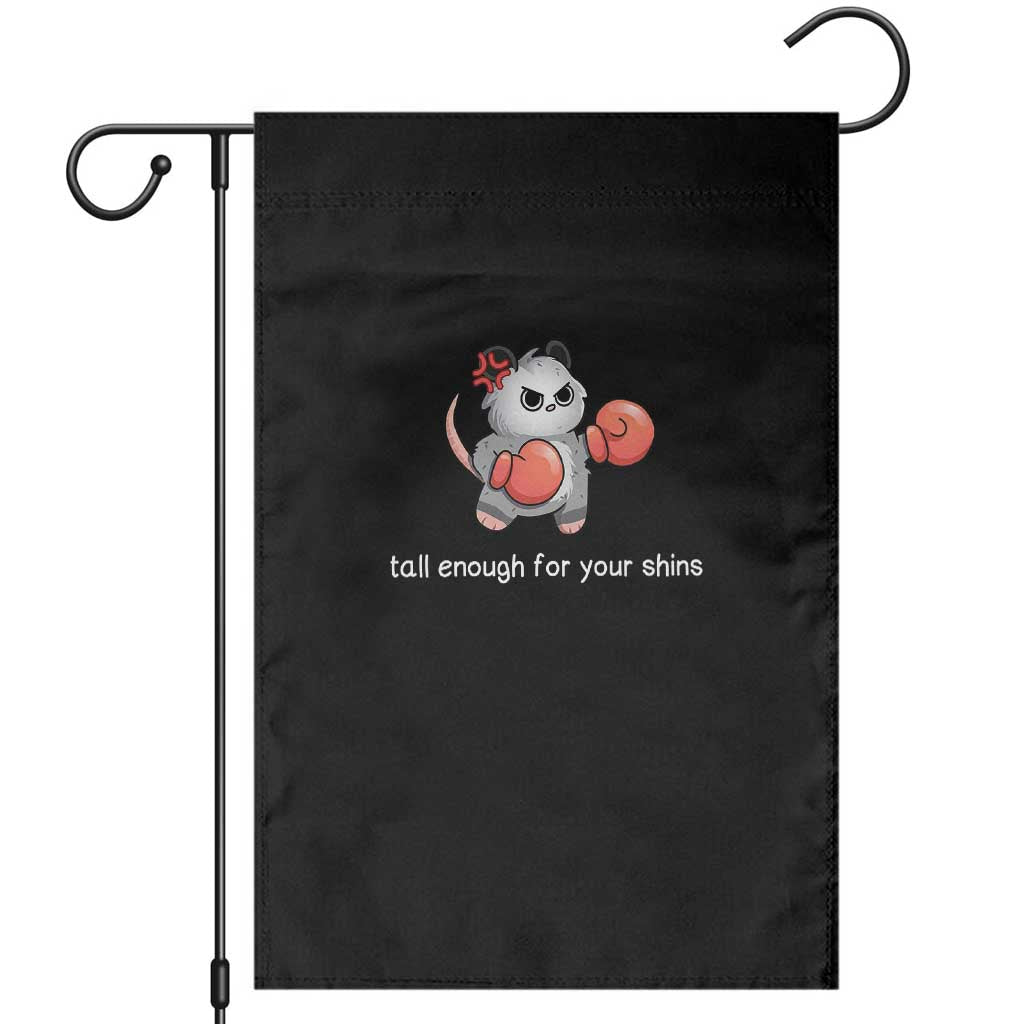 Tall Enough For Your Shins Garden Flag Funny Possum Sarcastic Meme