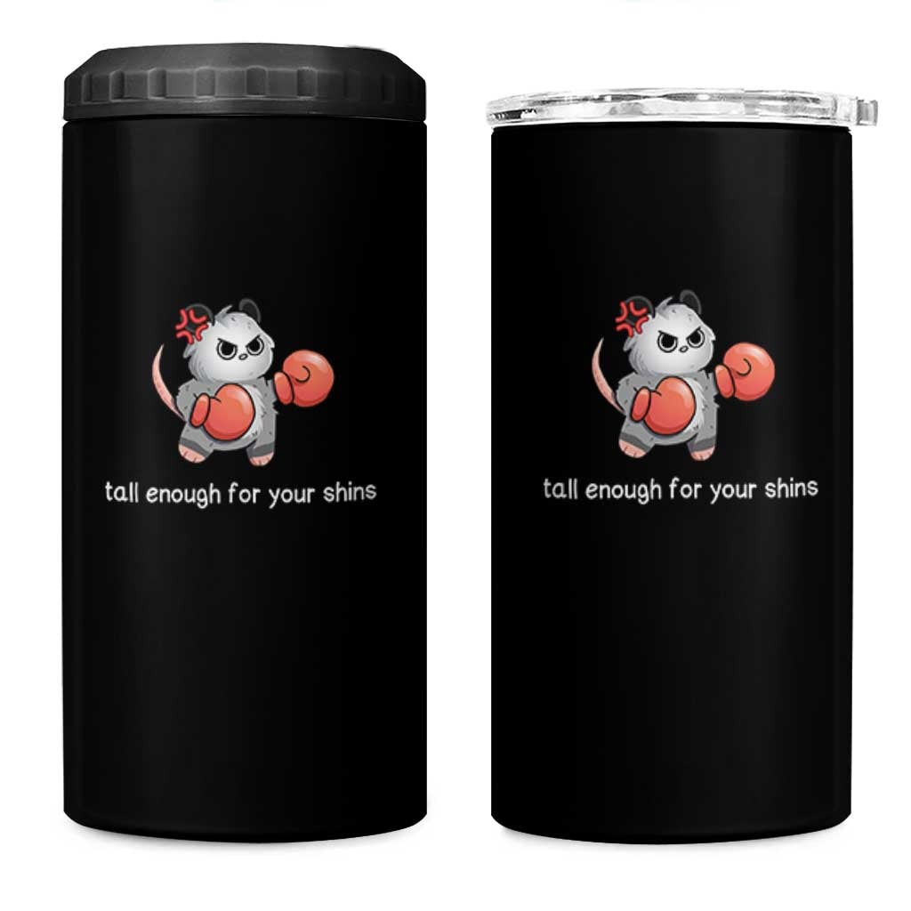 Tall Enough For Your Shins 4 in 1 Can Cooler Tumbler Funny Possum Sarcastic Meme