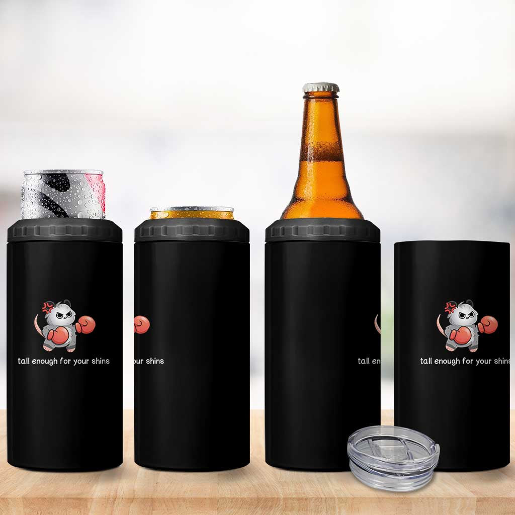 Tall Enough For Your Shins 4 in 1 Can Cooler Tumbler Funny Possum Sarcastic Meme