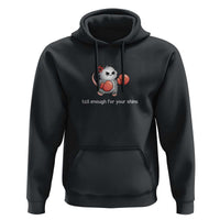 Tall Enough For Your Shins Hoodie Funny Possum Sarcastic Meme