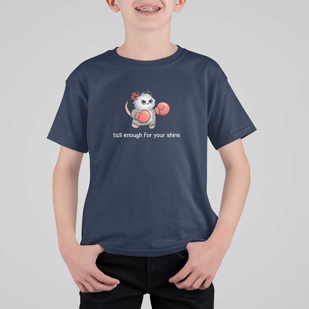 Tall Enough For Your Shins T Shirt For Kid Funny Possum Sarcastic Meme