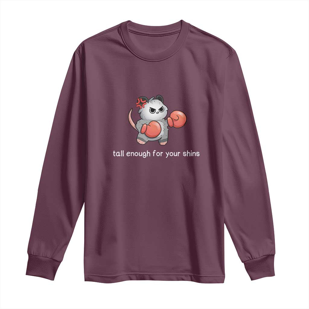 Tall Enough For Your Shins Long Sleeve Shirt Funny Possum Sarcastic Meme