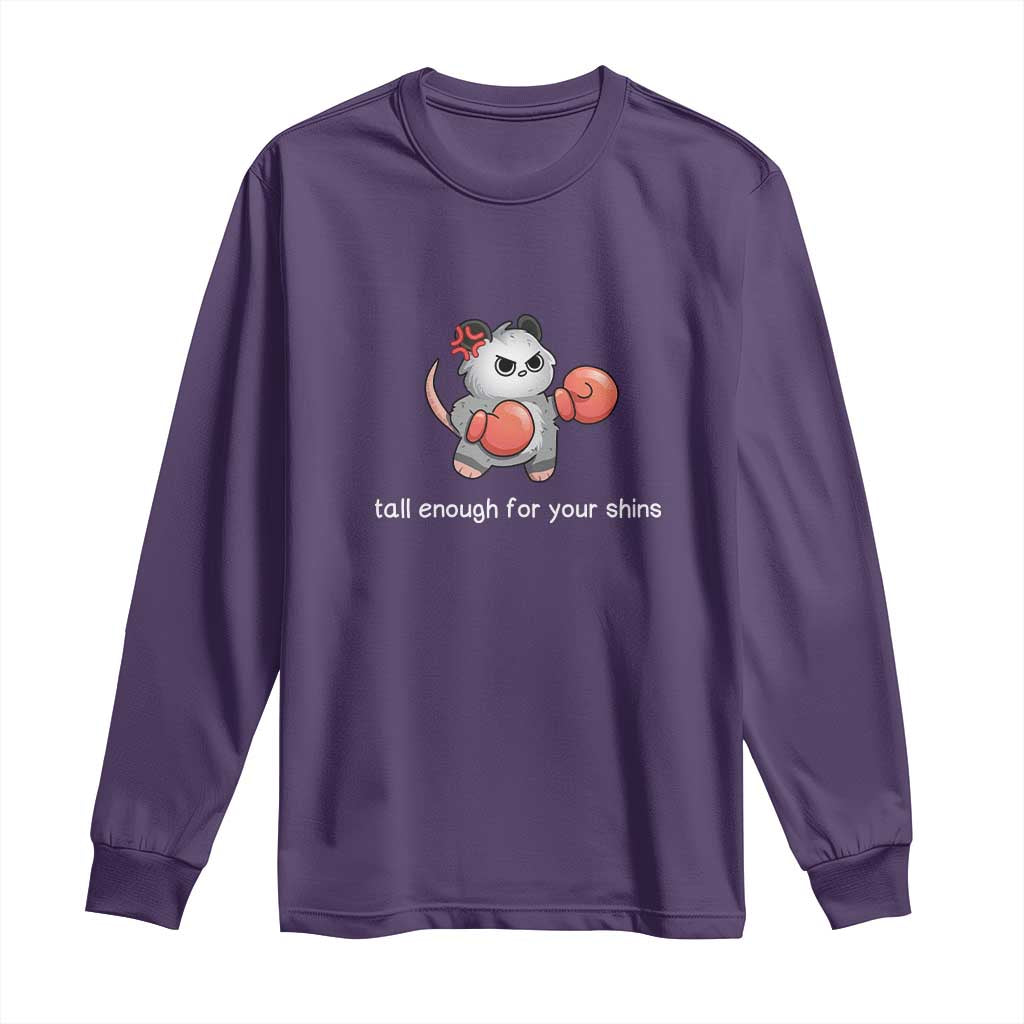 Tall Enough For Your Shins Long Sleeve Shirt Funny Possum Sarcastic Meme