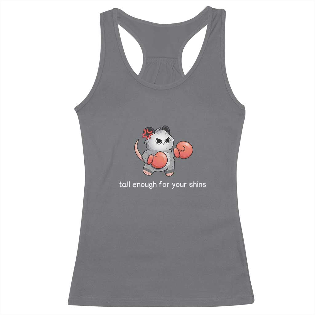 Tall Enough For Your Shins Racerback Tank Top Funny Possum Sarcastic Meme