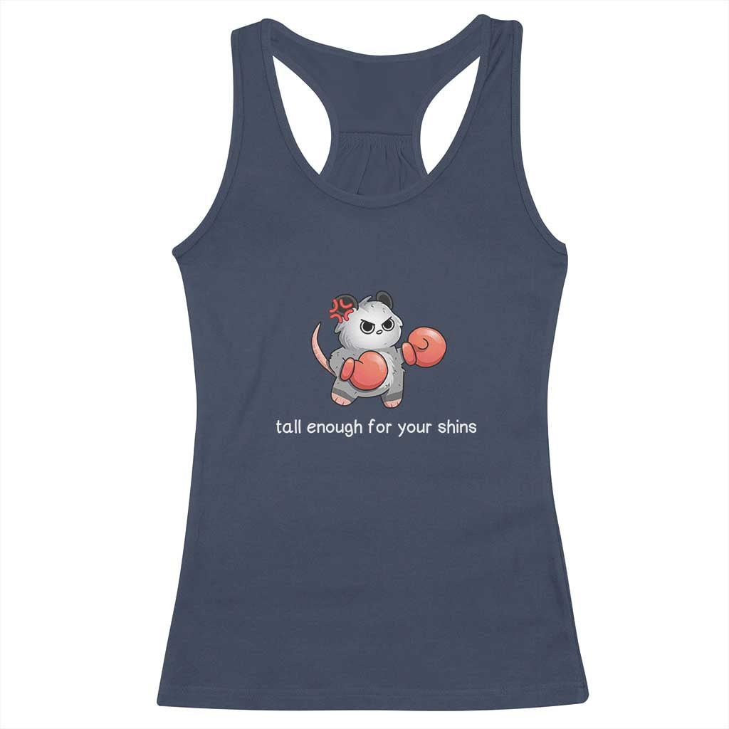 Tall Enough For Your Shins Racerback Tank Top Funny Possum Sarcastic Meme