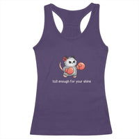 Tall Enough For Your Shins Racerback Tank Top Funny Possum Sarcastic Meme