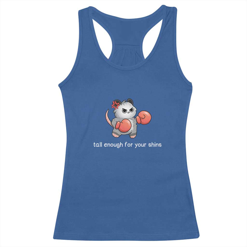 Tall Enough For Your Shins Racerback Tank Top Funny Possum Sarcastic Meme