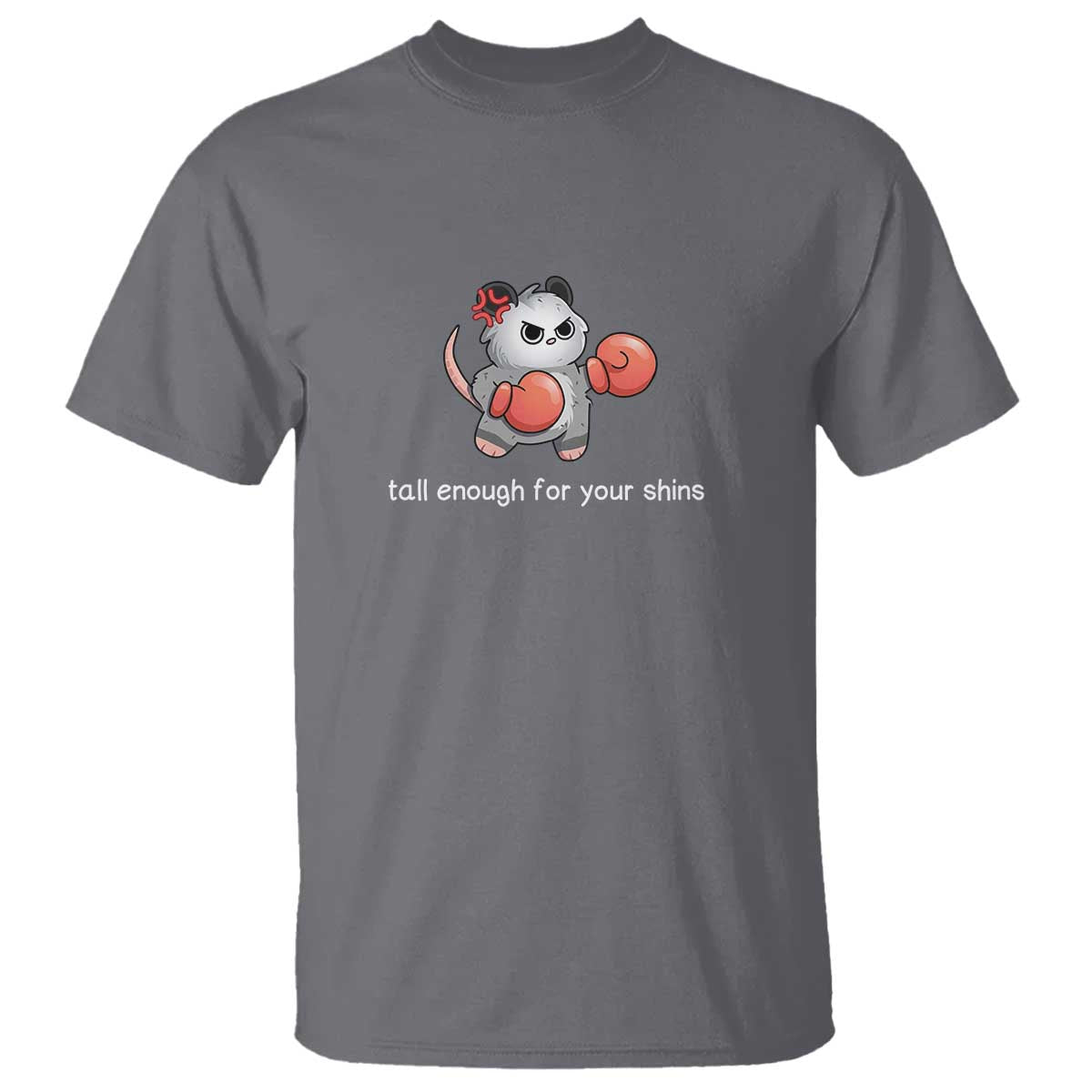 Tall Enough For Your Shins T Shirt Funny Possum Sarcastic Meme