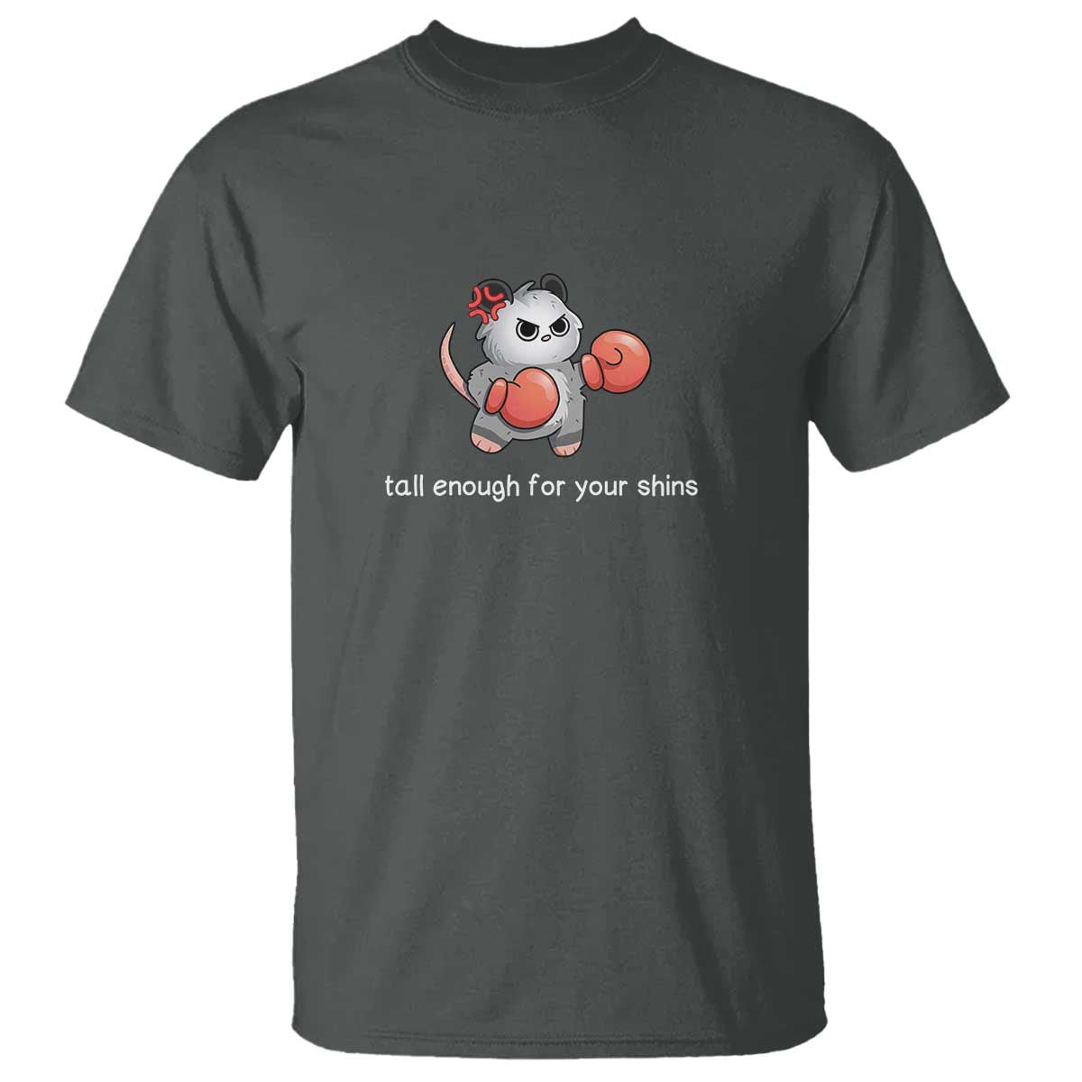 Tall Enough For Your Shins T Shirt Funny Possum Sarcastic Meme