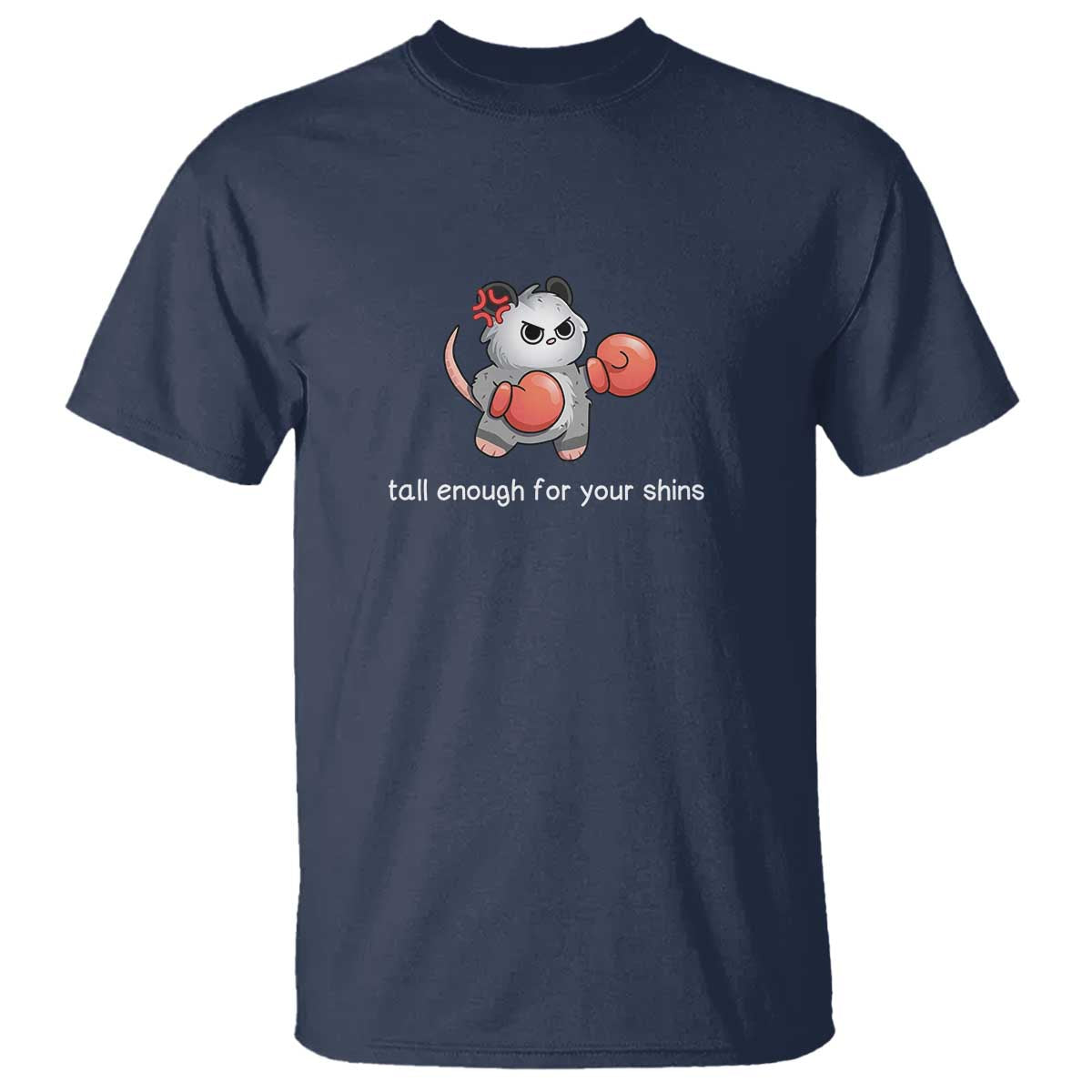 Tall Enough For Your Shins T Shirt Funny Possum Sarcastic Meme