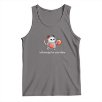 Tall Enough For Your Shins Tank Top Funny Possum Sarcastic Meme