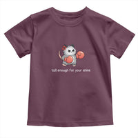 Tall Enough For Your Shins Toddler T Shirt Funny Possum Sarcastic Meme