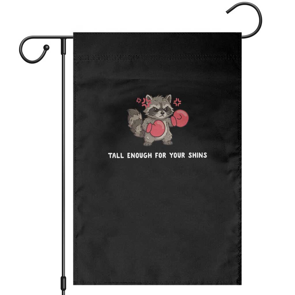 Tall Enough For Your Shins Garden Flag Funny Raccoon Sarcastic Meme