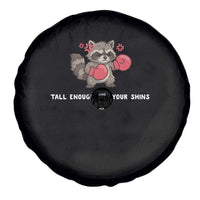 Tall Enough For Your Shins Spare Tire Cover Funny Raccoon Sarcastic Meme