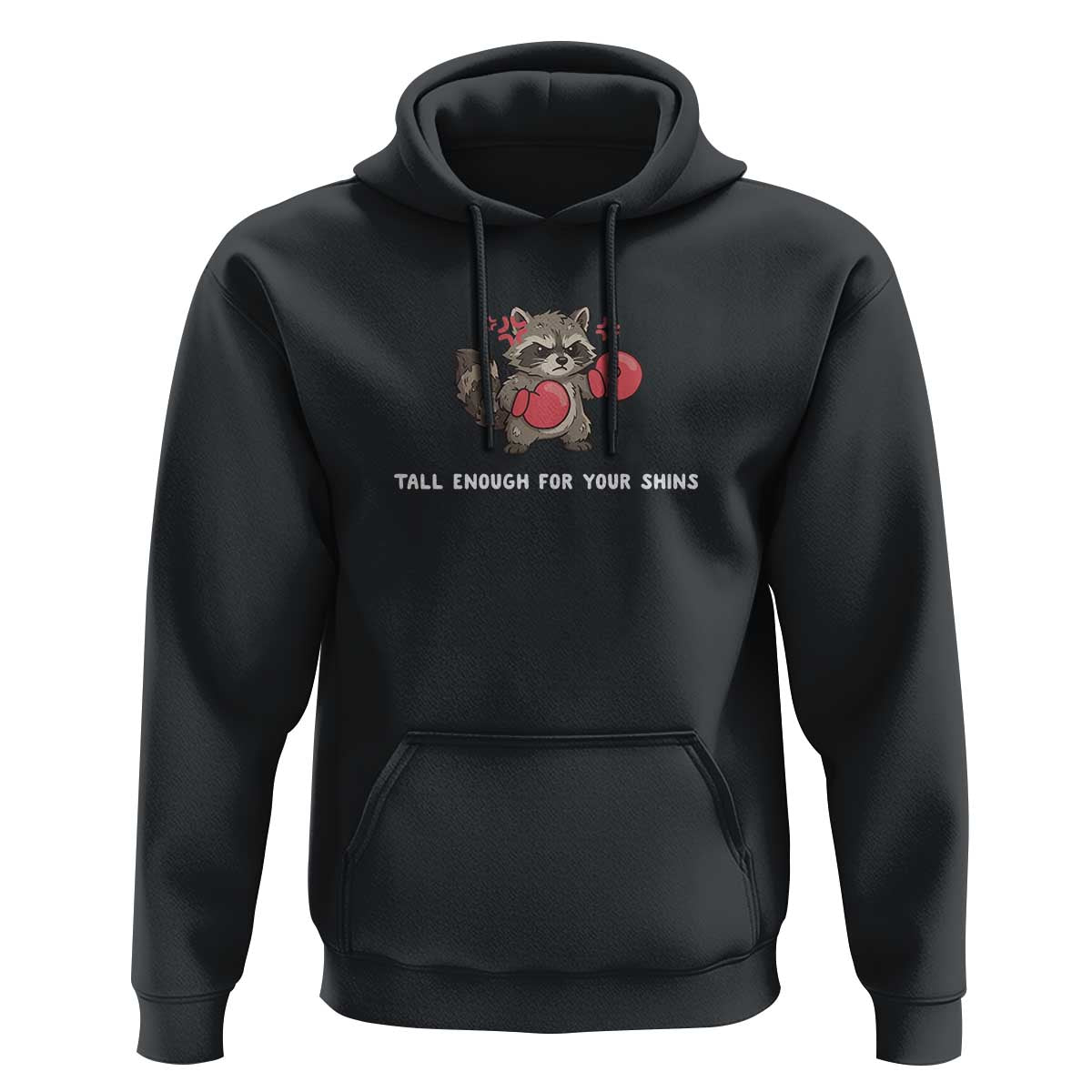 Tall Enough For Your Shins Hoodie Funny Raccoon Sarcastic Meme