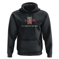 Tall Enough For Your Shins Hoodie Funny Raccoon Sarcastic Meme