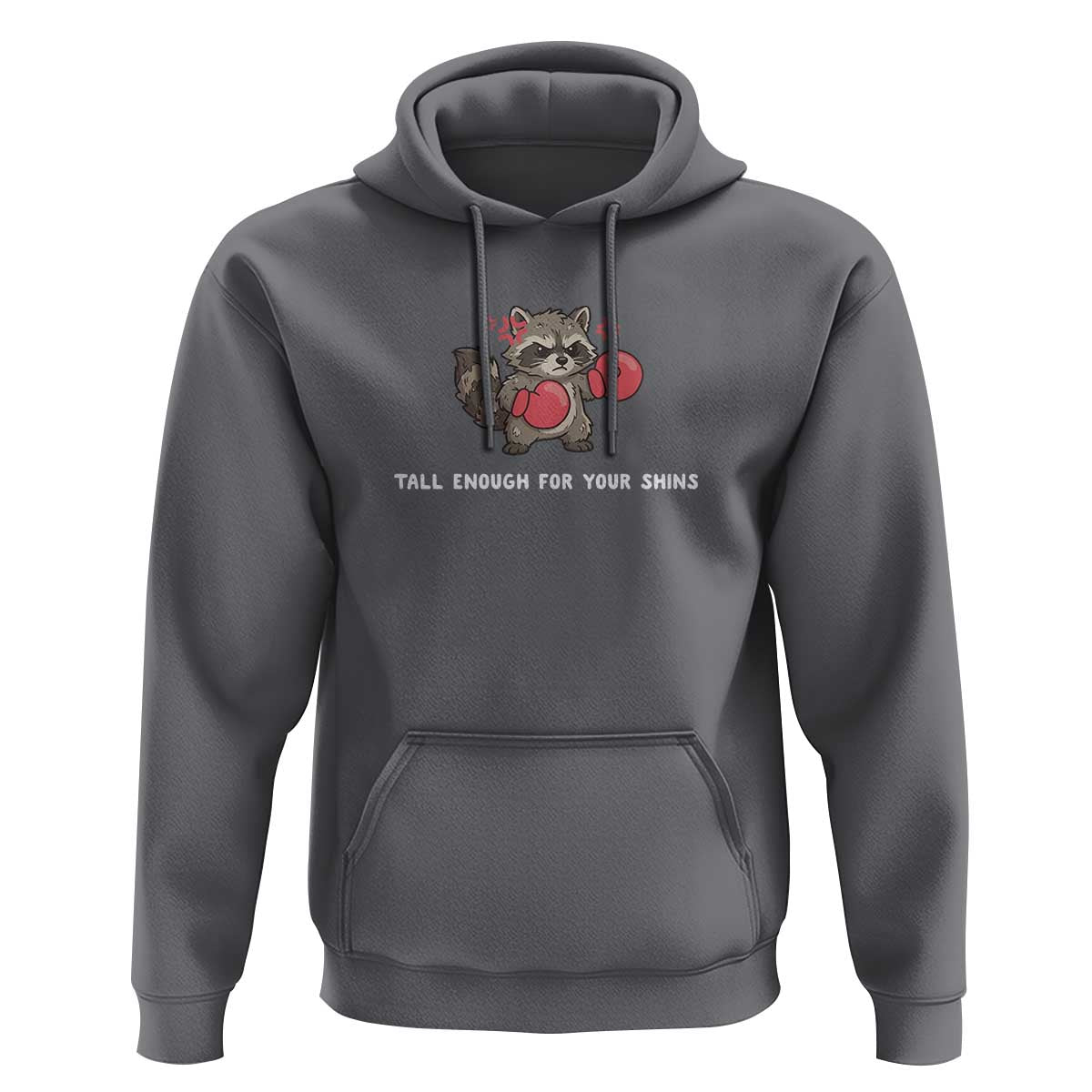 Tall Enough For Your Shins Hoodie Funny Raccoon Sarcastic Meme