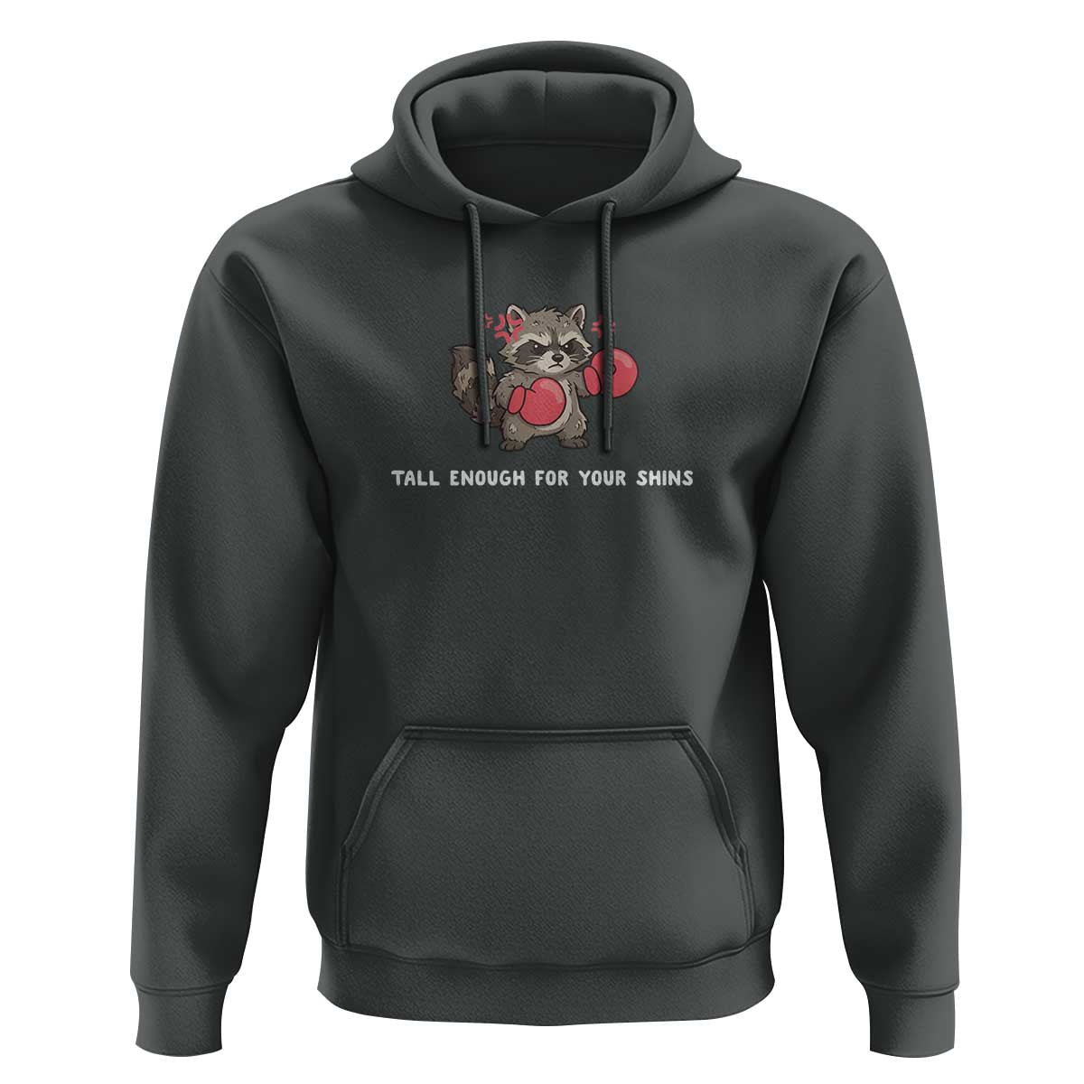 Tall Enough For Your Shins Hoodie Funny Raccoon Sarcastic Meme