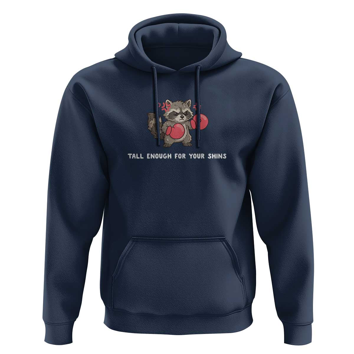 Tall Enough For Your Shins Hoodie Funny Raccoon Sarcastic Meme