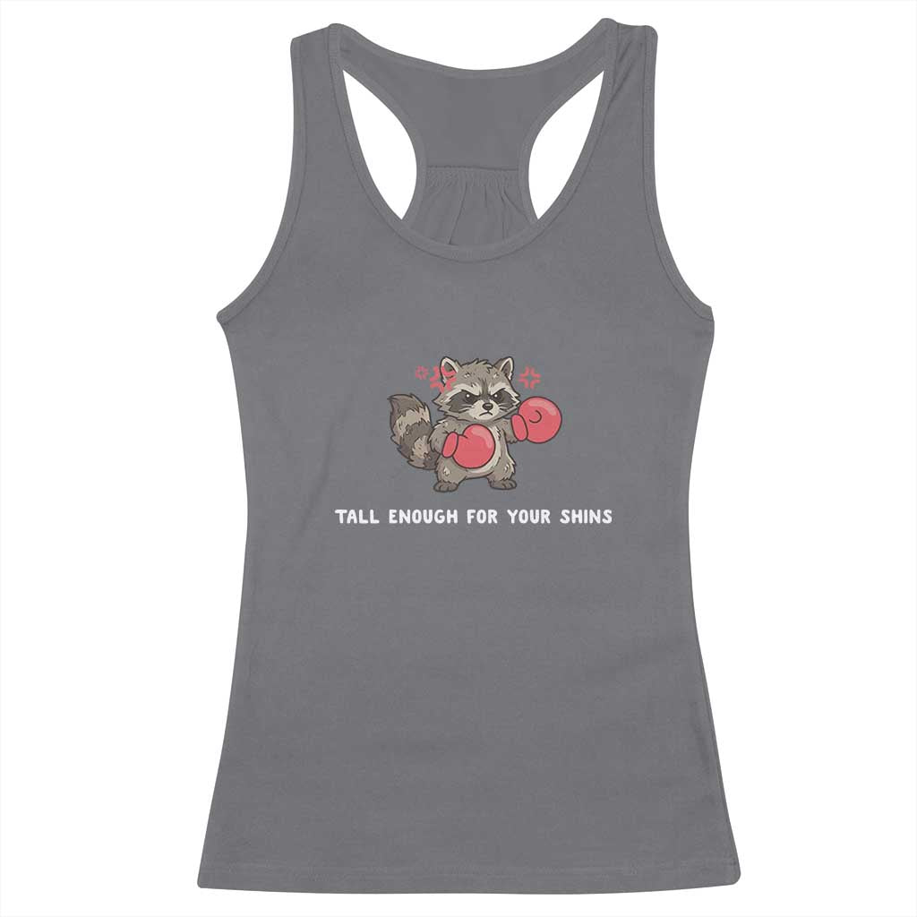 Tall Enough For Your Shins Racerback Tank Top Funny Raccoon Sarcastic Meme