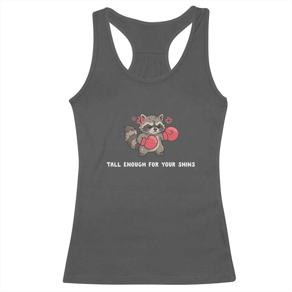 Tall Enough For Your Shins Racerback Tank Top Funny Raccoon Sarcastic Meme