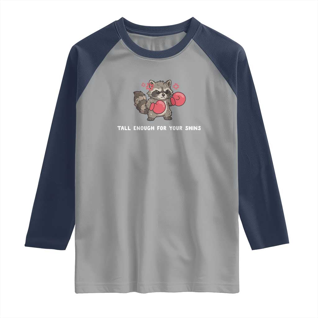 Tall Enough For Your Shins Raglan Shirt Funny Raccoon Sarcastic Meme