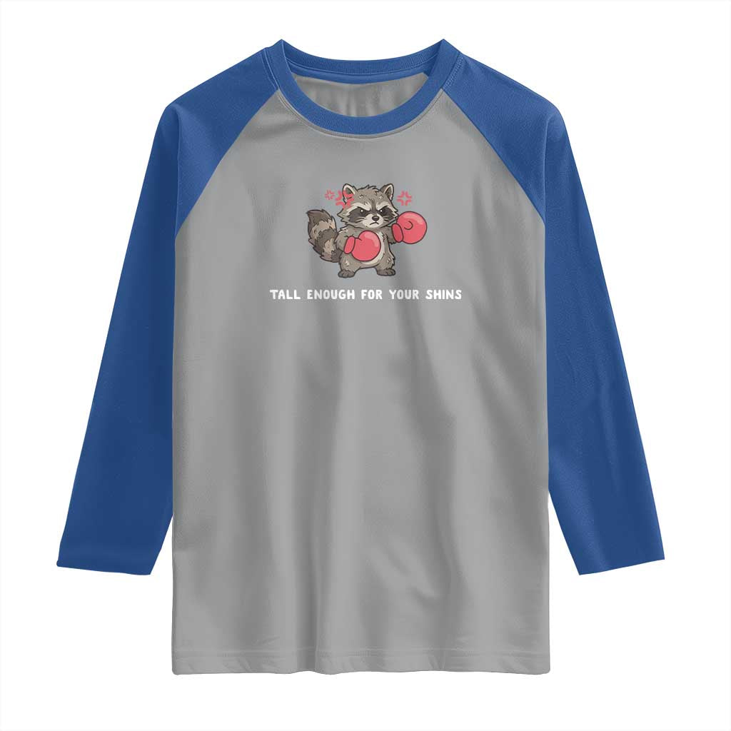 Tall Enough For Your Shins Raglan Shirt Funny Raccoon Sarcastic Meme