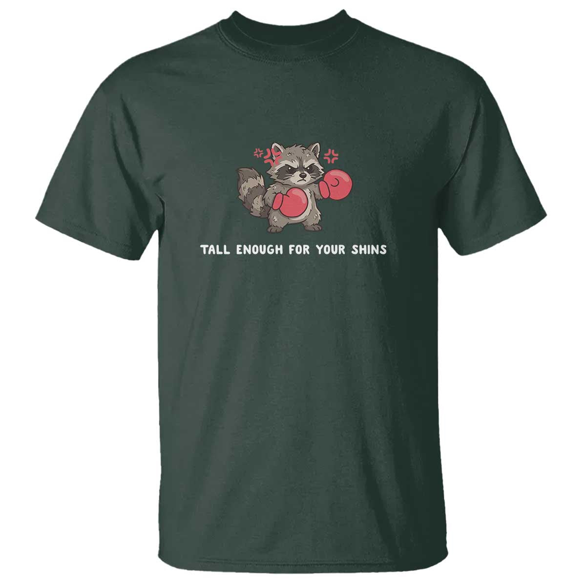 Tall Enough For Your Shins T Shirt Funny Raccoon Sarcastic Meme