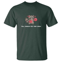 Tall Enough For Your Shins T Shirt Funny Raccoon Sarcastic Meme