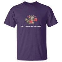 Tall Enough For Your Shins T Shirt Funny Raccoon Sarcastic Meme