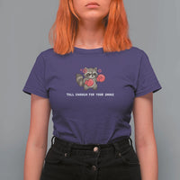 Tall Enough For Your Shins T Shirt For Women Funny Raccoon Sarcastic Meme