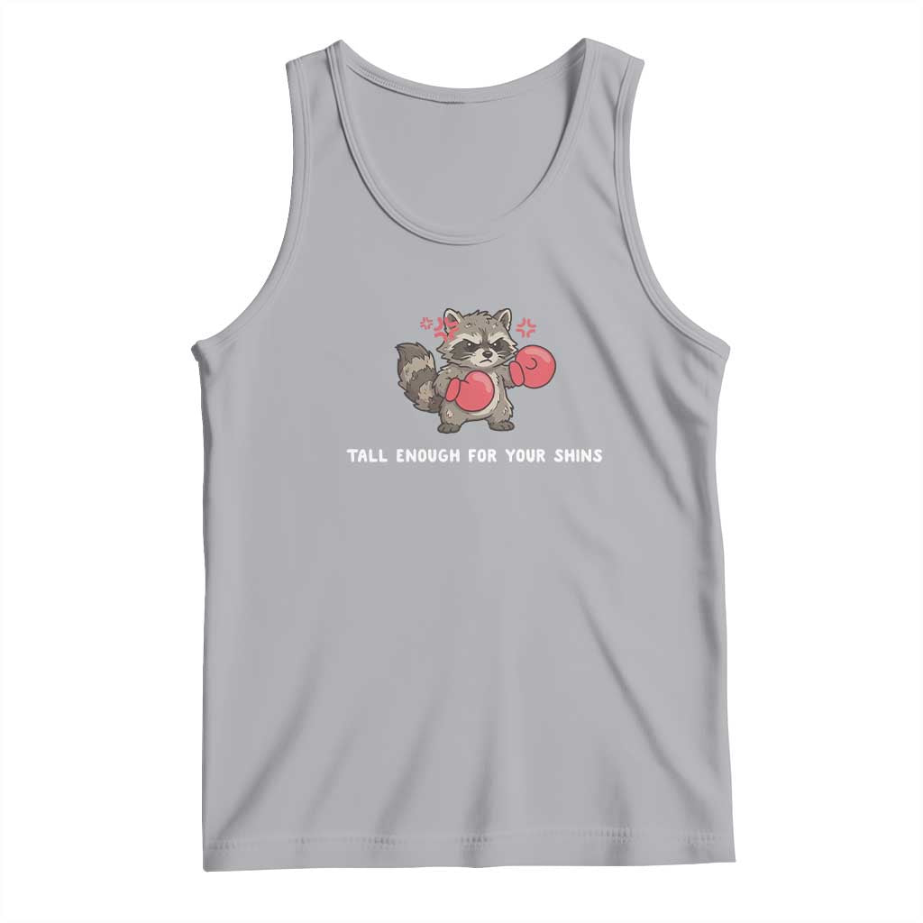 Tall Enough For Your Shins Tank Top Funny Raccoon Sarcastic Meme