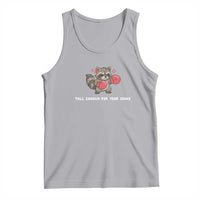 Tall Enough For Your Shins Tank Top Funny Raccoon Sarcastic Meme