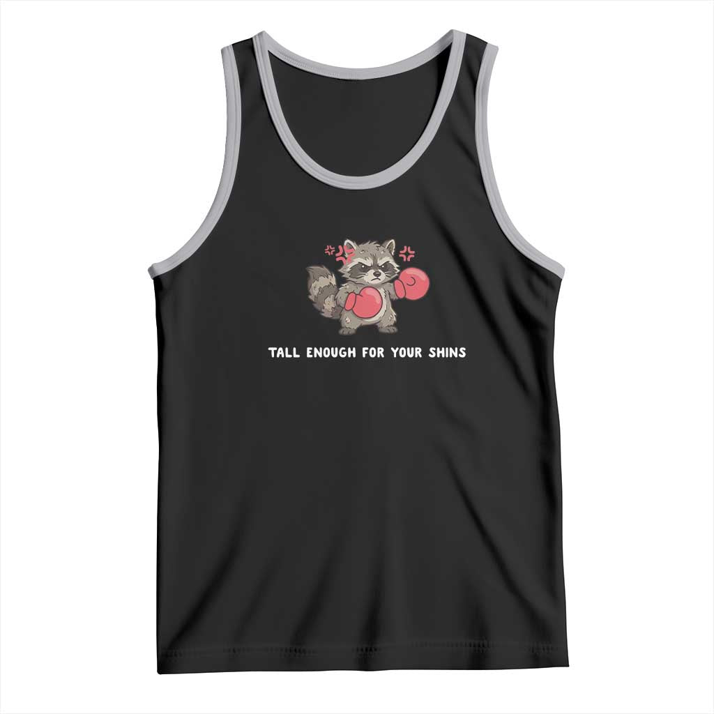 Tall Enough For Your Shins Tank Top Funny Raccoon Sarcastic Meme