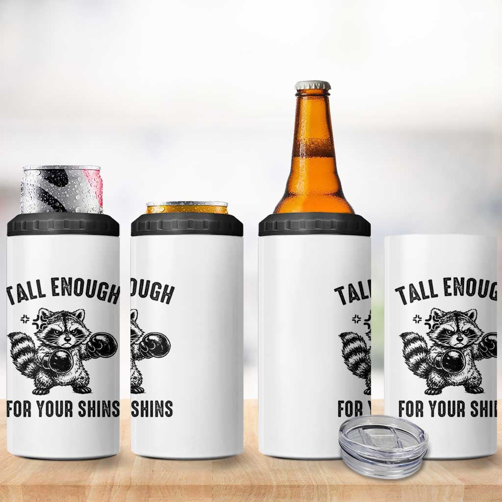 Tall Enough For Your Shins 4 in 1 Can Cooler Tumbler Funny Raccoon Boxing Meme