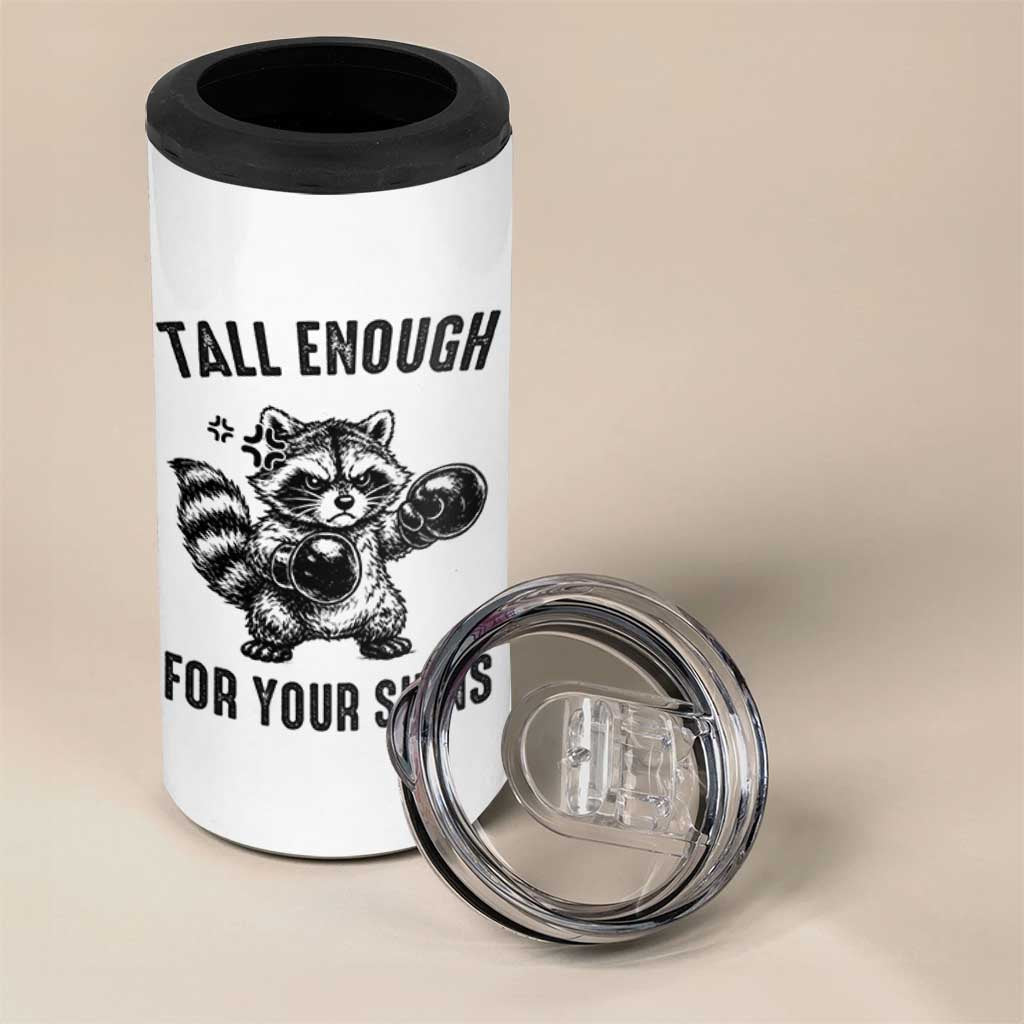 Tall Enough For Your Shins 4 in 1 Can Cooler Tumbler Funny Raccoon Boxing Meme