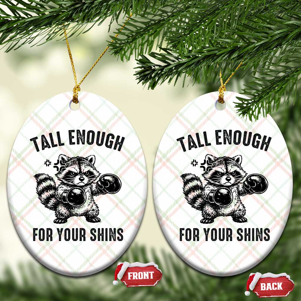 Tall Enough For Your Shins Ceramic Ornament Funny Raccoon Boxing Meme