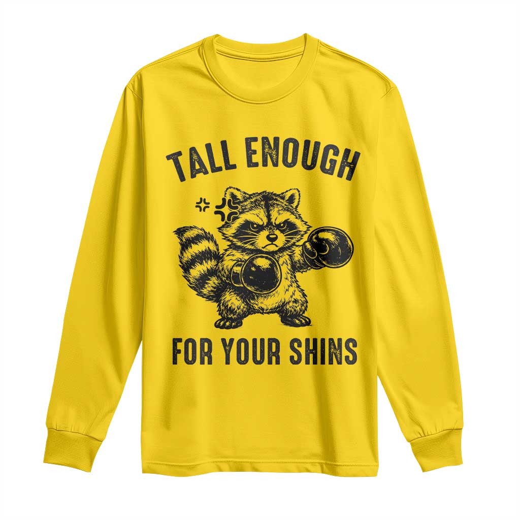 Tall Enough For Your Shins Long Sleeve Shirt Funny Raccoon Boxing Meme