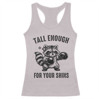 Tall Enough For Your Shins Racerback Tank Top Funny Raccoon Boxing Meme