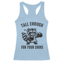 Tall Enough For Your Shins Racerback Tank Top Funny Raccoon Boxing Meme