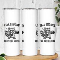 Tall Enough For Your Shins Skinny Tumbler Funny Raccoon Boxing Meme