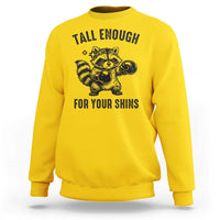 Tall Enough For Your Shins Sweatshirt Funny Raccoon Boxing Meme
